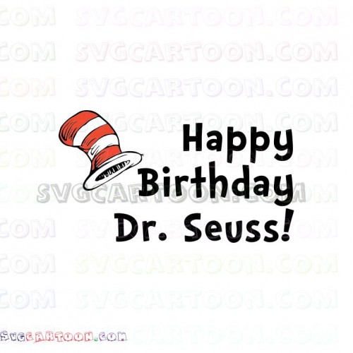 Download Happy Birthday 2 Dr Seuss The Cat In The Hat Svg Dxf Eps Pdf Png