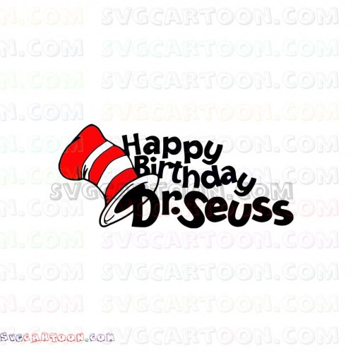 Happy Birthday Dr Seuss The Cat in the Hat svg dxf eps pdf png
