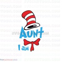 I Am Aunt Dr Seuss The Cat in the Hat svg dxf eps pdf png
