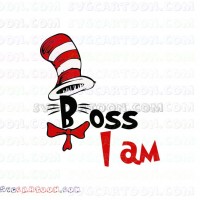 I Am Boss Dr Seuss The Cat in the Hat svg dxf eps pdf png