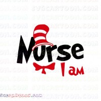 I Am Nurse 2 Dr Seuss The Cat in the Hat svg dxf eps pdf png