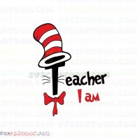 I Am Teacher 2 Dr Seuss The Cat in the Hat svg dxf eps pdf png