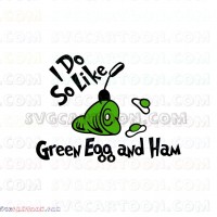 I Do So like Green Egg and Ham Dr Seuss The Cat in the Hat svg dxf eps pdf png