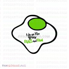 I do so like green Eggs and Ham Dr Seuss The Cat in the Hat svg dxf eps pdf png
