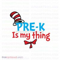 Is My Thing Pre K Dr Seuss The Cat in the Hat svg dxf eps pdf png