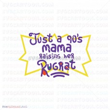Just a 90s Mama Raising her Rugrat SVG svg dxf eps pdf png