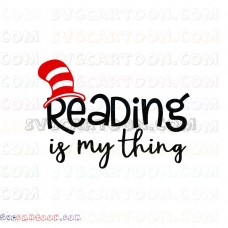 Reading is my Thing Dr Seuss The Cat in the Hat svg dxf eps pdf png