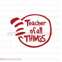 Teacher of all Things Dr Seuss The Cat in the Hat svg dxf eps pdf png