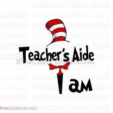 Trachers Aide I Am Dr Seuss The Cat in the Hat svg dxf eps pdf png